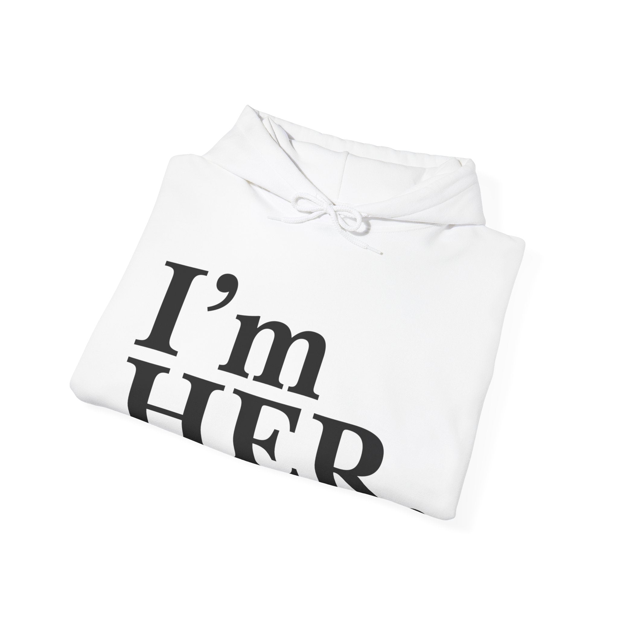 "I'm Her" Hoodie