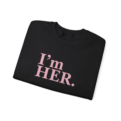 "I'm Her" Crewneck Sweatshirt
