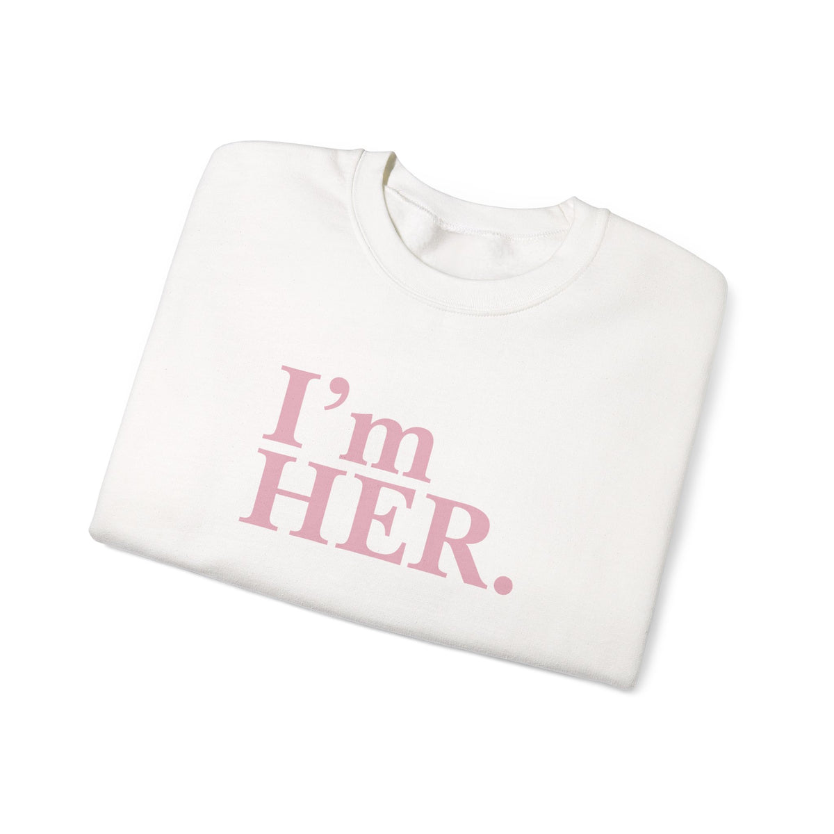 "I'm Her" Crewneck Sweatshirt
