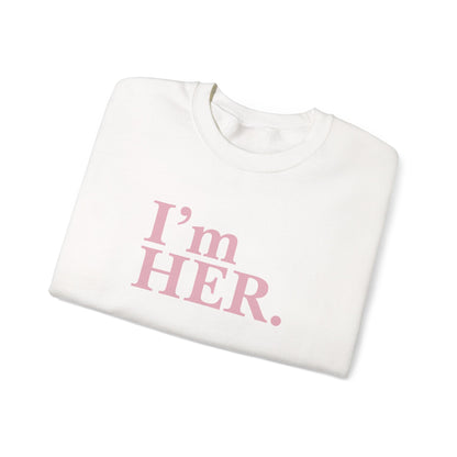 "I'm Her" Crewneck Sweatshirt