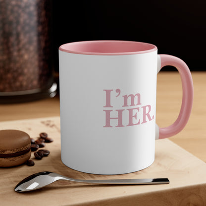 "I'm Her" Ceramic Coffee Mug