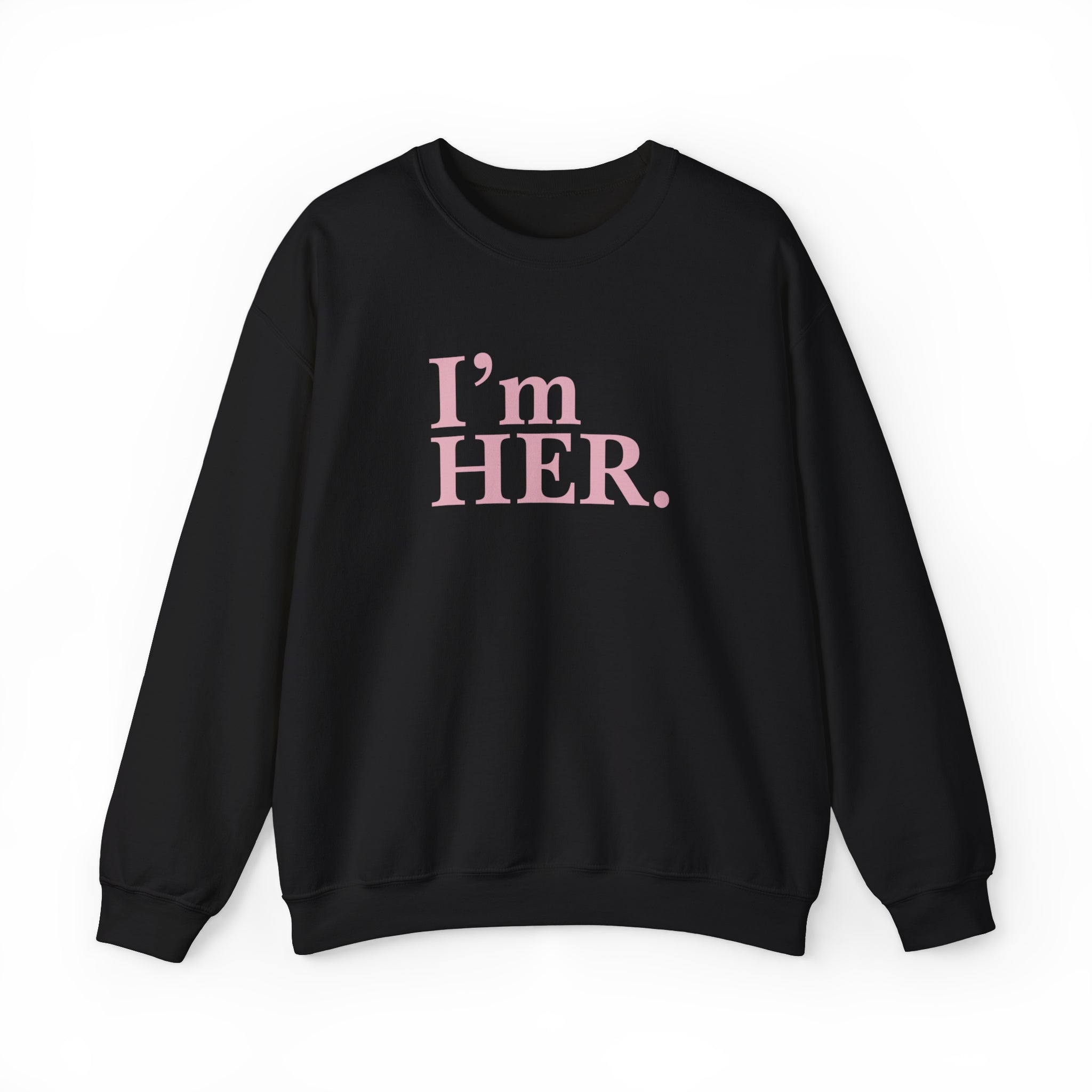 "I'm Her" Crewneck Sweatshirt