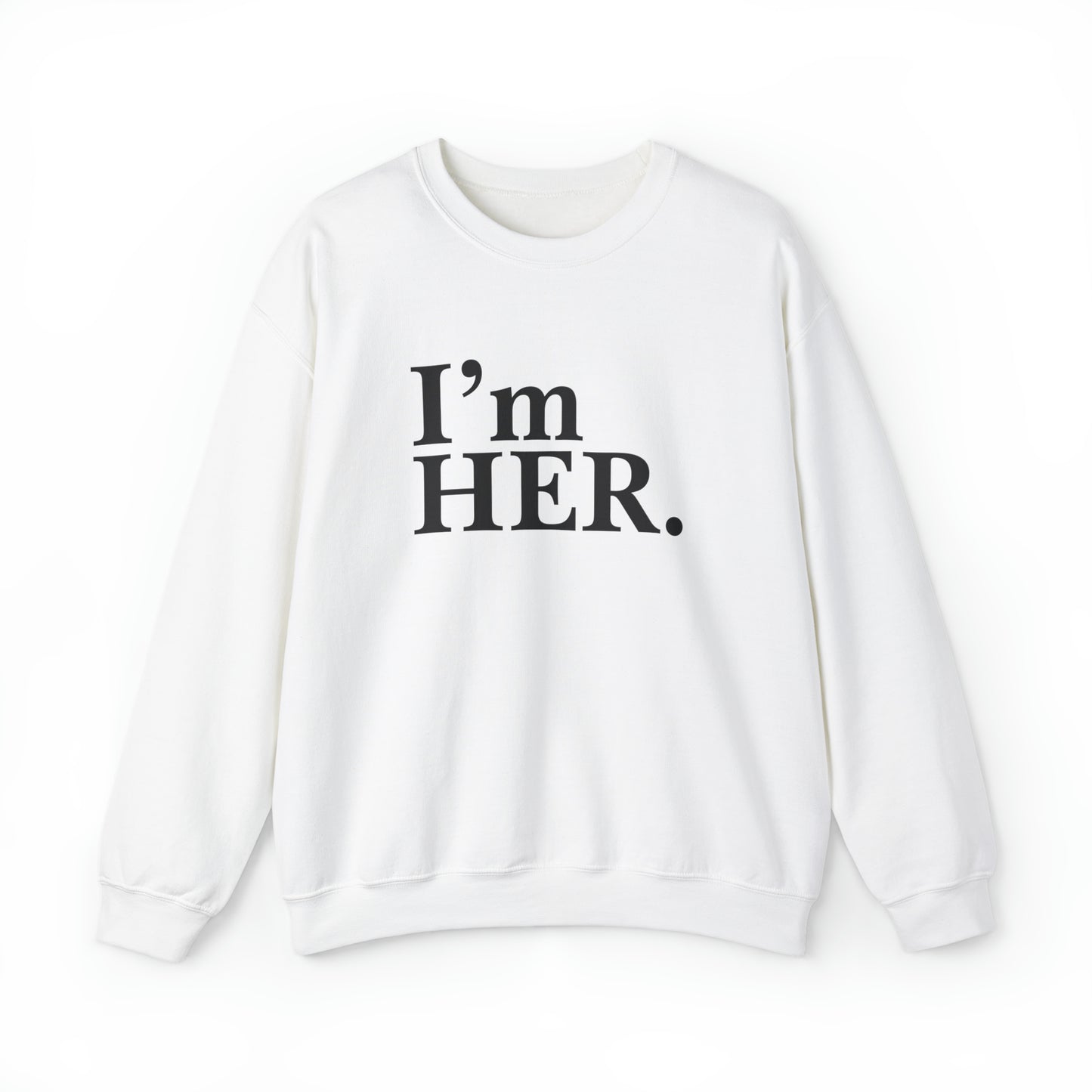 "I'm Her" Crewneck Sweatshirt