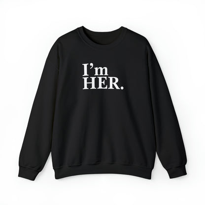 "I'm Her" Crewneck Sweatshirt