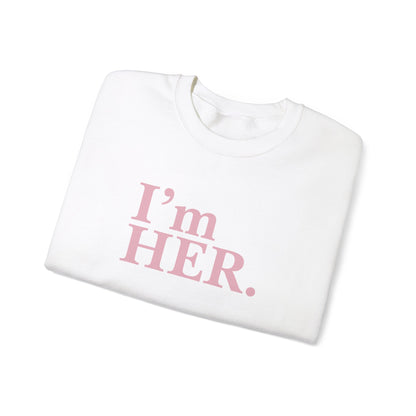 "I'm Her" Crewneck Sweatshirt