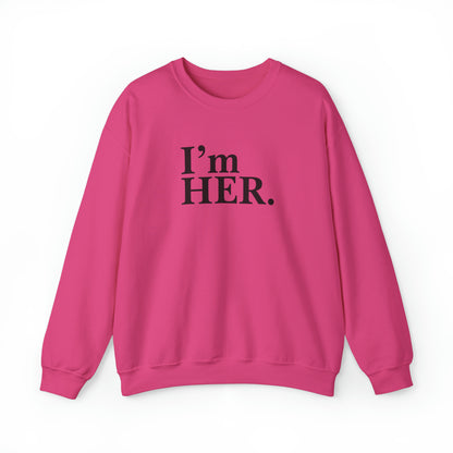 "I'm Her" Crewneck Sweatshirt